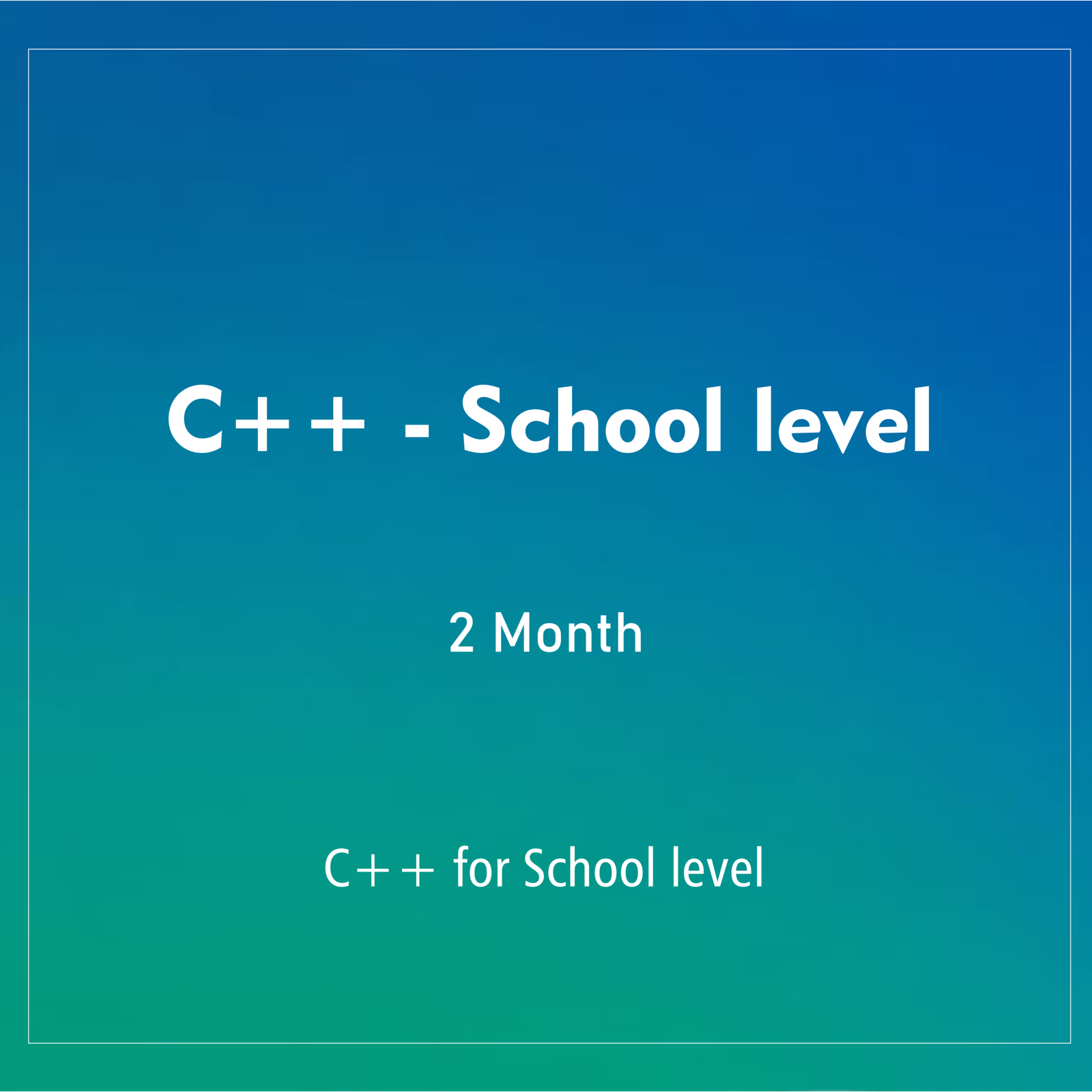 C++ -SCHOOL LEVEL